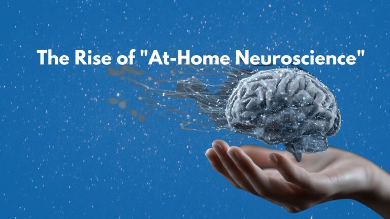 The Rise of "At-Home Neuroscience